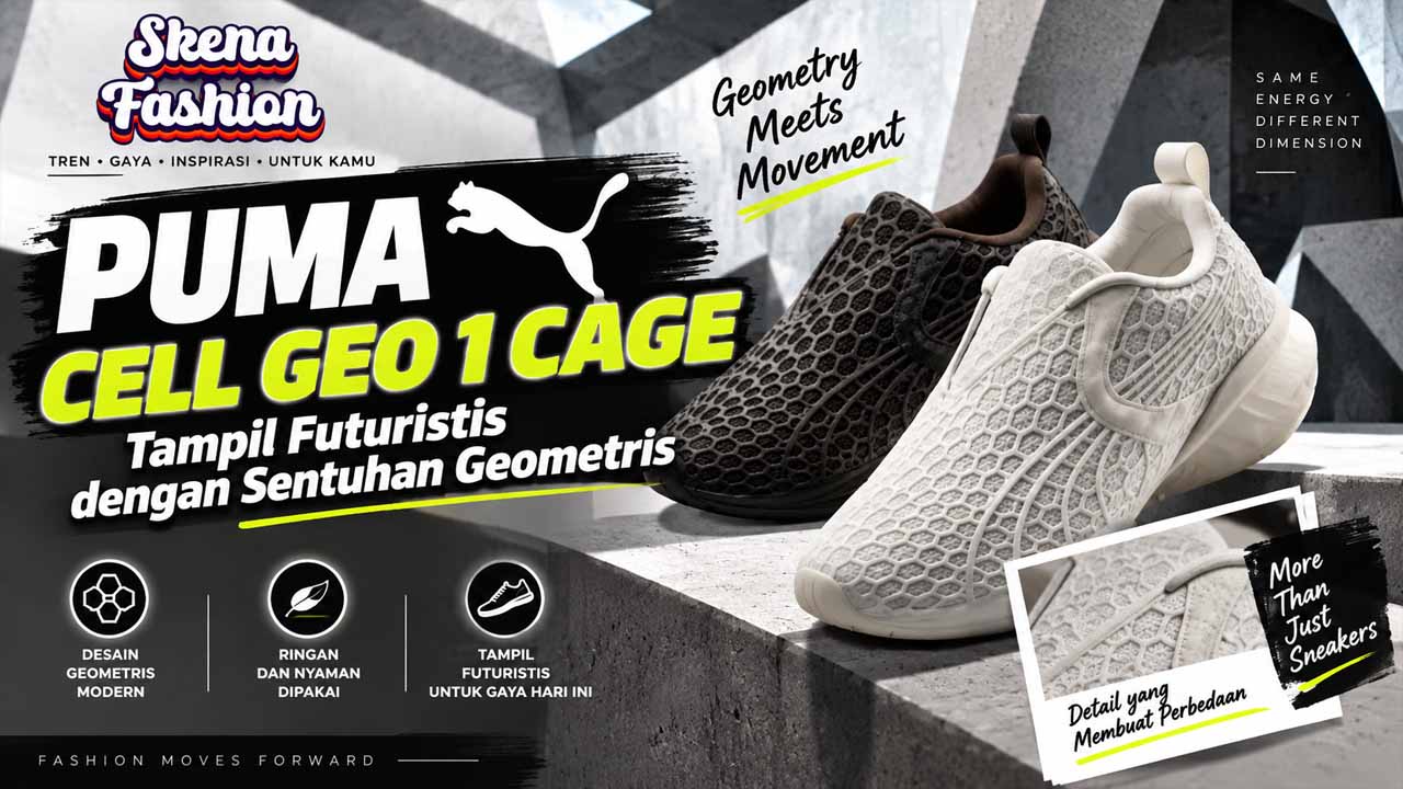 PUMA CELL GEO 1 CAGE Tampil Futuristis dengan Sentuhan Geometris